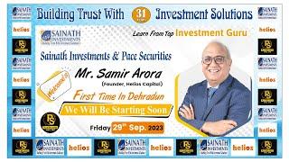 Sainath Investments & Pace securities With Mr. Samir Arora (Founder, Helios Capital)