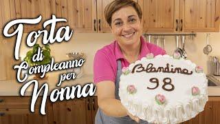 TORTA DI COMPLEANNO PER NONNA   ️ Video Speciale - Fatto in Casa da Benedetta