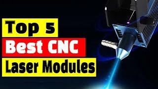 Best Laser Modules for CNC: Top 5 Best CNC Laser Modules In 2025