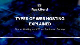 Types of Web Hosting EXPLAINED -- Shared Hosting vs. VPS vs. Dedicated Servers