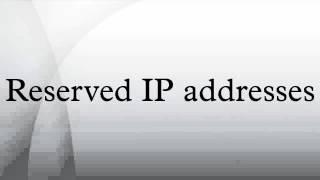 Reserved IP addresses