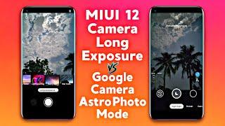 MIUI 12 Camera Long Exposure VS GCam AstroPhoto Mode | Hindi Tech Video