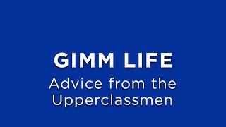 GIMM Life, Season 2, Episode 04 - Advice From the Upperclassmen