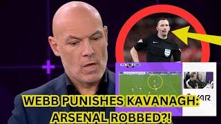 HOWARD WEBB DROPS THE HAMMER ON KAVANAGH AFTER ARSENAL VAR SCANDAL!