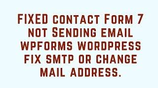 Wp mail not Sending mail issues | Wp Contact Form and Wp Form | Fix Gmail Smtp