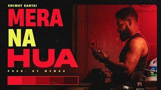 EMIWAY BANTAI  - MERA NA HUA  | (PROD BY MEMAX ) | OFFICIAL MUSIC VIDEO