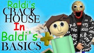 Raldi's Crackhouse in Baldi's Basics Plus!! (Custom Baldi Maps #13)