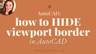 AutoCAD: How to HIDE viewport border