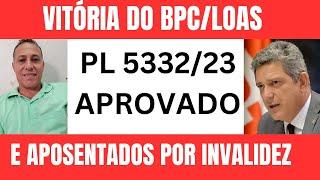 FOGO NO SENADO: APROVADO O PL 5332 VITÓRIA BPC LOAS E APOSENTADOS POR INVALIDEZ