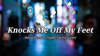 Stevie Wonder - Knocks Me Off My Feet | Teddy Swims Cover (Lyrics)