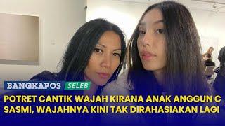 Potret Cantik Wajah Kirana Anak Anggun C Sasmi, Wajahnya Kini Tak Dirahasiakan Lagi