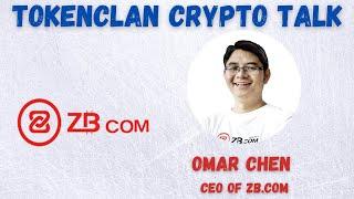 Interview With Omar Chen, CEO Of ZB.com (Crypto Exchange) - Token Clan Crypto Talk