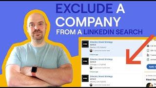 Advanced Search Tip for LinkedIn: How to Exclude a Company from Your LinkedIn Search Results