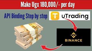 How to bind uTrading Bot to Binance Account To start Making Money Online