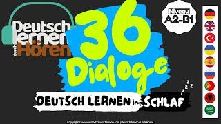 #108 Deutsch lernen im Schlaf | 36 Dialoge | Deutsch lernen durch Hören | Niveau A2-B1