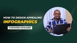 How to design appealing Infographics | Tumwine Edward