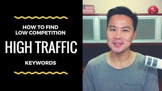 How to Find High Traffic, Low Competition Keywords