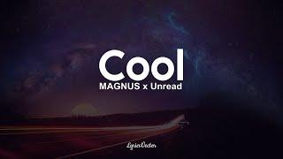 MAGNUS x Unread - Cool (feat. Alessia Labate) (Lyrics) 