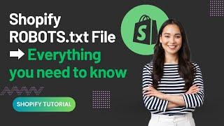 Shopify Robots.txt File - Everything you Need To Know