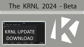 How to got KRNL 2.0 and 2.1 - 2024 version!!!