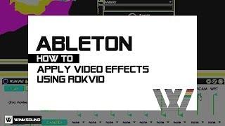 Ableton Live: Apply Video Effects Using RokVid by Adam Rokhsar | WinkSound