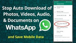 How to Stop WhatsApp from Automatically Downloading Media (Photos, Videos etc.) and Save Mobile Data