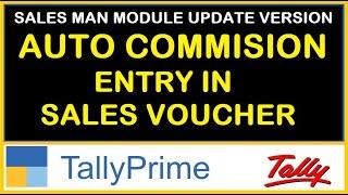 SALES MAN MODULE UPDATE VERSION | AUTO COMMISION JOURNAL ENTRY IN SALES VOUCHER | TDL FOR TALLY