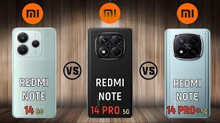 Xiaomi Redmi Note 14 5G vs Xiaomi Redmi Note 14 Pro 5G vs Xiaomi Redmi Note 14 Pro Plus 5GWhich 1..