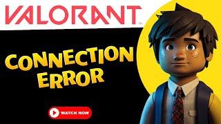 I Fixed the Valorant Connection Error (And You Can Too!)