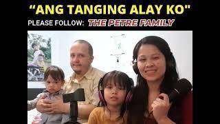 ANG TANGING ALAY KO - PERFORMED BY: THE PETRE FAMILY