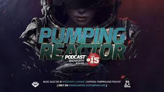  Pumping Reactor Podcast #15  BADWOR7H  