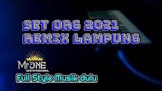 SET ORG 2021 REMIX LAMPUNG FULL STYLE MUSIK DULU ERA 2014 - 2016