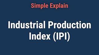 What Is the Industrial Production Index (IPI)?