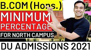 Minimum Marks for BCOM Hons. North Campus 2021| DU Admissions Cutoffs