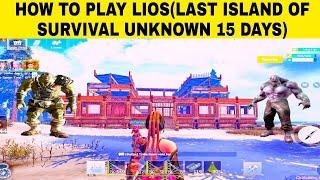 HOW TO PLAY LIOS (LAST ISLAND OF SURVIVAL UNKNOWN 15 DAYS) basic information #Titanscuteiii