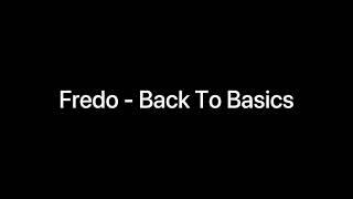 Fredo - Back To Basics (LYRICS)