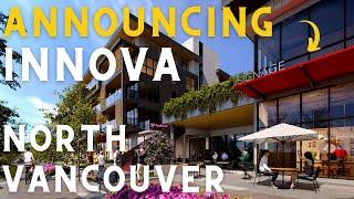 Announcing INNOVA Central Lonsdale | North Vancouver Presale Condos!