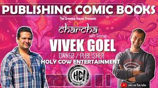 Publishing Comic books-Charcha with Somya (Vivek Goel-Holy Cow Entertainment owner/ publisher)