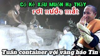 Tuấn container& nhân gà Đãnh lể sư Minh Tuệ trong đêm tối vội vàng Tiễn Thầy một đoạn đến Thái Lan