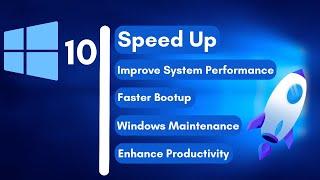 Speedup Windows 10 | Improve System Performance