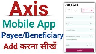 How To Add Payee On Axis Bank Mobile App | Axis Mobile App Me Beneficiary Kaise Add kare New Tarika