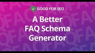 FAQ Schema Generator — Good for SEO