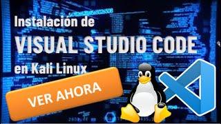 Guía completa para instalar Visual Studio Code en Kali Linux