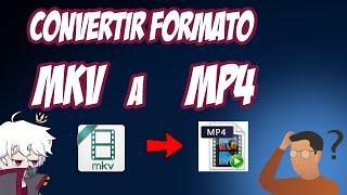 Como convertir un video de formato MKV a MP4 FACIL & RAPIDO