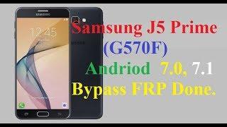 Samsung J5 Prime (G570F) FRP 7.0 Bypass Done.