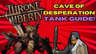 Throne and Liberty Cave of Desperation Tank Guide!