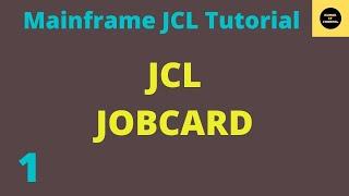 JobCard in JCL - Mainframe JCL Practical Tutorial - Part 1