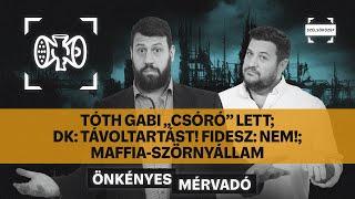 Tóth Gabi „csóró” lett; DK: Távoltartást! Fidesz: Nem!; Maffia-szörnyállam | Önkényes Mérvadó #1001