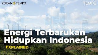 Energi Baru Terbarukan Makin Dekat Manfaatnya dengan Masyarakat | Tempo Explained