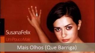 Susana Félix - Mais Olhos (Que Barriga)